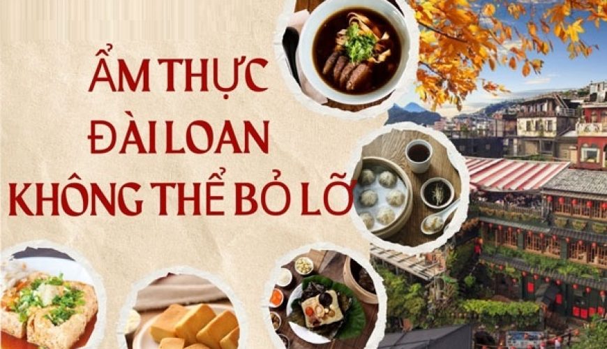 Đài Loan Không Chỉ Có Trà Sữa! 5 Món Ăn Bạn Không Thể Bỏ Lỡ Khi Đến Đài Loan