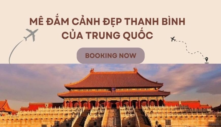 Mê Đắm Cảnh Đẹp Thanh Bình Của Trung Quốc Khiến Du Khách Khó Quên