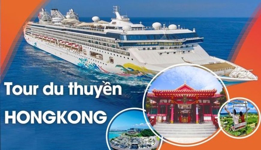 Tour Du Lịch Hong Kong Mới Mẻ Bằng Du Thuyền